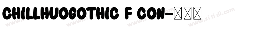 ChillHuoGothic F Con字体转换